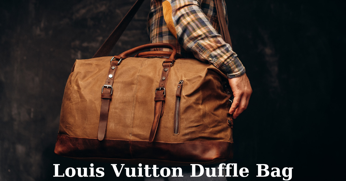 Louis Vuitton Duffle Bag