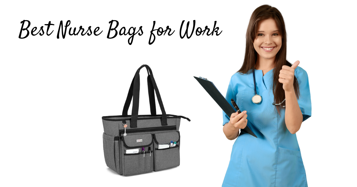 Best Nurse Bags for Work