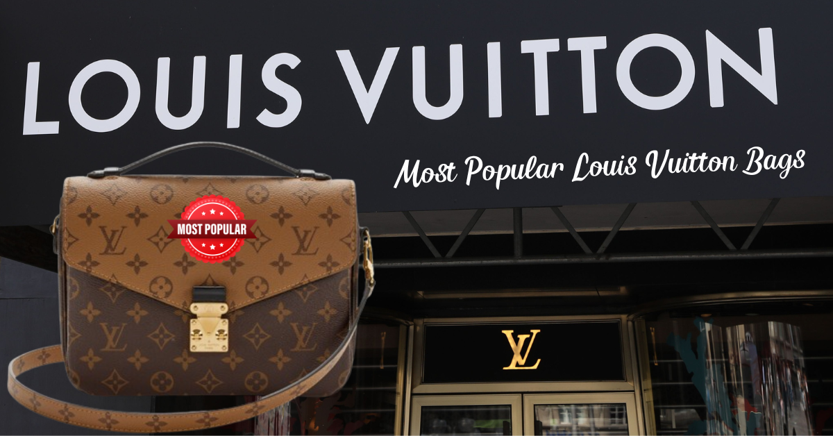 Most Popular Louis Vuitton Bags